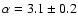 $\alpha=3.1\pm 0.2$