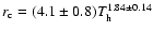 $r_{\rm c} = (4.1\pm 0.8) T_{\rm h}^{1.84\pm 0.14}$