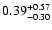 $\rm0.39^{+0.57}_{-0.30}$