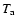 $T_{\rm a}$