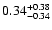 $\rm0.34^{+0.38}_{-0.34}$