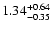 $\rm 1.34^{+0.64}_{-0.35}$