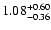$\rm 1.08^{+0.60}_{-0.36}$
