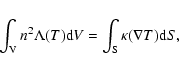 \begin{displaymath}
\int_{{\rm V}}n^2 \Lambda(T){\rm d}V=\int_{{\rm S}} \kappa (\nabla T){\rm d}S,
\end{displaymath}