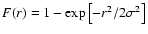 $F(r) = 1-\exp\left[ -r^2/2\sigma^2\right]$