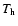 $T_{\rm h}$