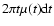 $2\pi t \mu(t){\rm d}t$