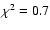 $\chi^2=0.7$