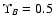 $\Upsilon _B=0.5$