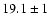 $19.1 \pm 1$