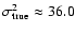 $\sigma^2_{\rm true} \approx 36.0$