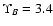 $\Upsilon _B=3.4$