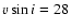 $v \sin i = 28$