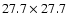 $27.7\times 27.7$