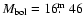 $M_{\rm bol}=16\hbox{$.\!\!^{\rm m}$ }46$