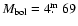 $M_{\rm bol}=4\hbox{$.\!\!^{\rm m}$ }69$