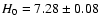 $H_0=7.28\pm 0.08$
