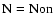 $\rm N=Non$