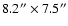 $8.2''\times 7.5''$