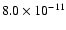 $8.0\times 10^{-11}$