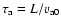 $\tau_{\rm a}=L/v_{\rm a0}$