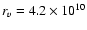 $r_v=4.2\times10^{10}$