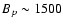 $B_p\sim 1500$