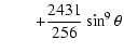 $\displaystyle \quad \quad+\frac{2431}{256}\sin^9\theta$
