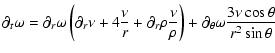 $\displaystyle \partial_t \omega = \partial_r \omega \left( \partial_r \nu + 4 \...
...nu}{\rho} \right) +
\partial_\theta \omega \frac{3\nu\cos\theta}{r^2\sin\theta}$