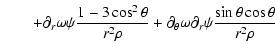 $\displaystyle \quad\quad+\partial_r\omega \psi \frac{1-3\cos^2\theta}{r^2\rho} +
\partial_\theta \omega \partial_r\psi \frac{\sin\theta\cos\theta}{r^2\rho}$