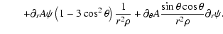 $\displaystyle \quad\quad+ \partial_r A \psi \left(1-3\cos^2\theta\right) \frac{...
...2\rho} +
\partial_\theta A \frac{\sin\theta\cos\theta}{r^2\rho}\partial_r \psi.$