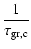 $\displaystyle \frac{1}{\tau_{{\rm gr,c}}}$
