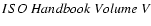 $ISO\ Handbook\ Volume\ V$