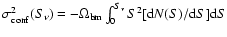 $\sigma^2_{\rm conf}(S_{\nu}) =
-\Omega_{\rm bm}\int_0^{S_{\nu}}S^2[{\rm d}N(S)/{\rm d}S]{\rm d}S$
