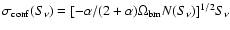 $\sigma_{\rm conf}(S_{\nu}) =
[-\alpha/(2+\alpha)\Omega_{\rm bm}N(S_{\nu})]^{1/2}S_{\nu}$