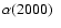 $\alpha(2000)~~$