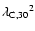 ${\lambda_{\rm C,30}}^{2}$