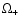 $\Omega _{+}$
