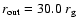 $r_{\rm out}=30.0~r_{\rm g}$