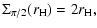 $\textstyle \Sigma_{\pi/2}(r_{\rm H}) = 2r_{\rm H},$