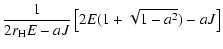 $\displaystyle \frac{1}{2r_{\rm H}E-aJ}\left[2E(1+\sqrt{1-a^{2}})-aJ\right]$