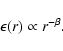 \begin{displaymath}\epsilon(r)\propto r^{-\beta}.
\end{displaymath}