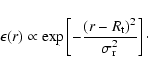 \begin{displaymath}
\epsilon(r)\propto \exp\left[-\frac{(r-R_{\rm t})^{2}}{\sigma_{\rm r}^{2}}\right]\cdot
\end{displaymath}