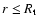 $r\leq R_{\rm t}$