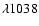 $\lambda 1038$