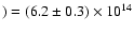 $) = (6.2\pm0.3)\times10^{14}$