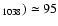$_{1038}) \simeq 95$