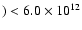 $) < 6.0\times10^{12}$