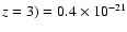 $z=3 ) = 0.4\times10^{-21}$