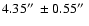 $4.35\hbox{$^{\prime\prime}$ }\pm0.55\hbox{$^{\prime\prime}$ }$